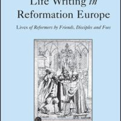 Life Writing in Reformation Europe