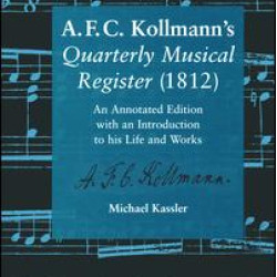 A.F.C. Kollmann's Quarterly Musical Register (1812) A.F.C. Kollmann's Quarterly Musical Register (1812)