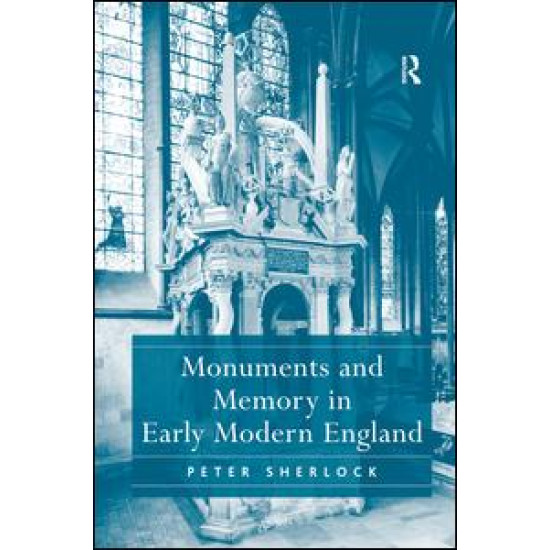 Monuments and Memory in Early Modern England