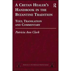 A Cretan Healer's Handbook in the Byzantine Tradition A Cretan Healer's Handbook in the Byzantine Tradition
