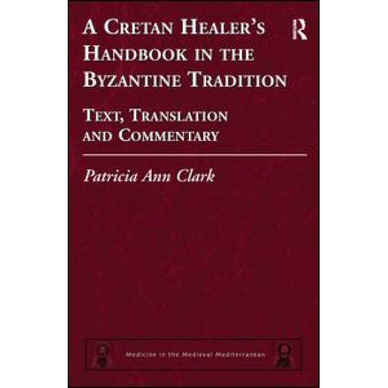 A Cretan Healer's Handbook in the Byzantine Tradition