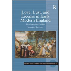 Love, Lust, and License in Early Modern England
