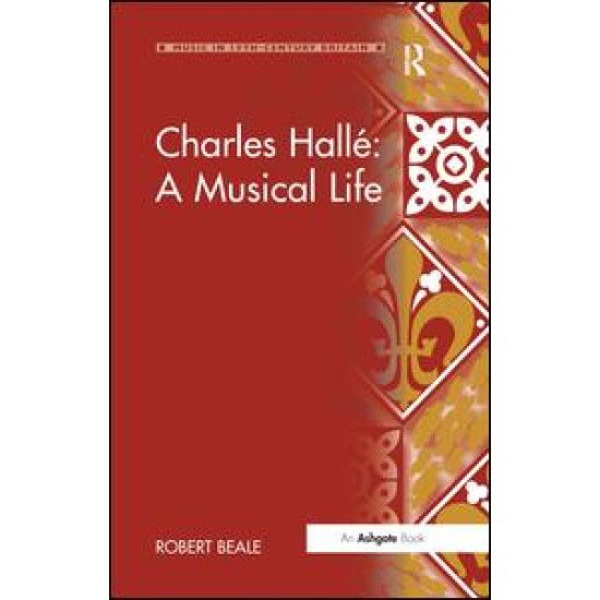 Charles Hallé: A Musical Life Charles Hallé: A Musical Life