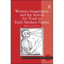Women, Imagination and the Search for Truth in Early Modern France