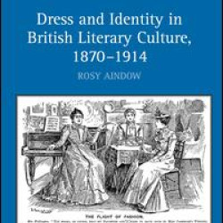 Dress and Identity in British Literary Culture, 1870-1914 Dress and Identity in British Literary Culture, 1870-1914