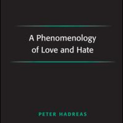 A Phenomenology of Love and Hate A Phenomenology of Love and Hate