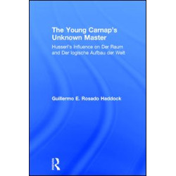 The Young Carnap's Unknown Master The Young Carnap's Unknown Master