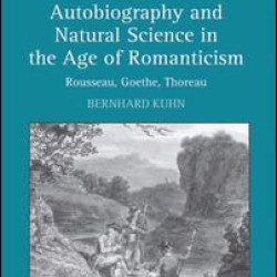 Autobiography and Natural Science in the Age of Romanticism