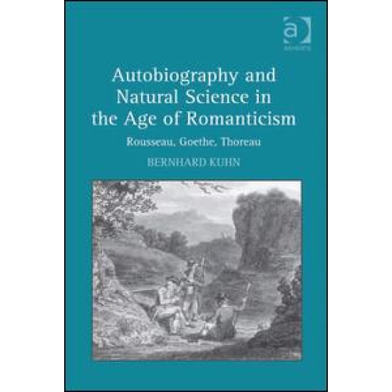 Autobiography and Natural Science in the Age of Romanticism