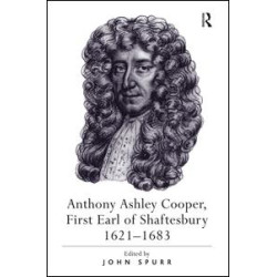 Anthony Ashley Cooper, First Earl of Shaftesbury 1621–1683 Anthony Ashley Cooper, First Earl of Shaftesbury 1621–1683