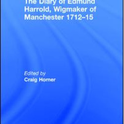 The Diary of Edmund Harrold, Wigmaker of Manchester 1712–15