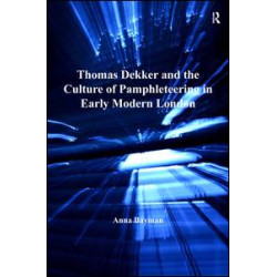 Thomas Dekker and the Culture of Pamphleteering in Early Modern London