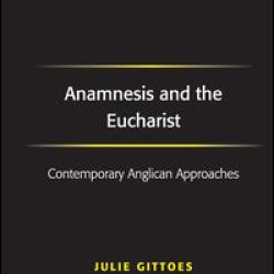 Anamnesis and the Eucharist Anamnesis and the Eucharist