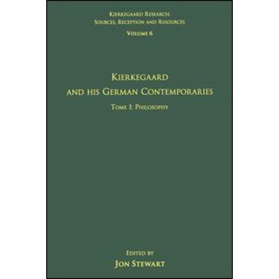 Volume 6, Tome I: Kierkegaard and His German Contemporaries - Philosophy