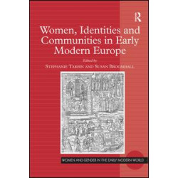 Women, Identities and Communities in Early Modern Europe Women, Identities and Communities in Early Modern Europe