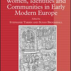 Women, Identities and Communities in Early Modern Europe