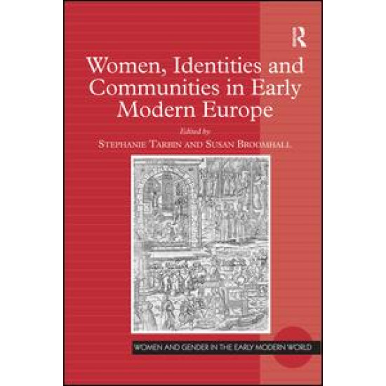 Women, Identities and Communities in Early Modern Europe