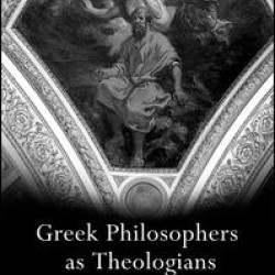 Greek Philosophers as Theologians