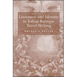 Literature and Identity in Italian Baroque Travel Writing Literature and Identity in Italian Baroque Travel Writing