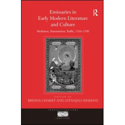 Emissaries in Early Modern Literature and Culture Emissaries in Early Modern Literature and Culture