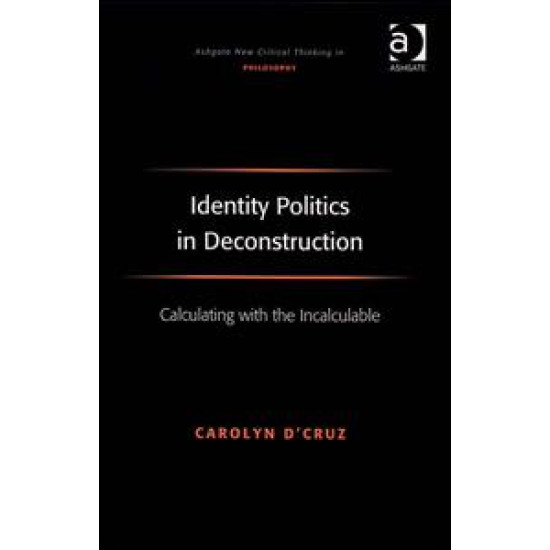 Identity Politics in Deconstruction Identity Politics in Deconstruction
