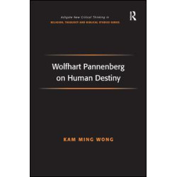 Wolfhart Pannenberg on Human Destiny Wolfhart Pannenberg on Human Destiny