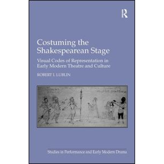 Costuming the Shakespearean Stage Costuming the Shakespearean Stage