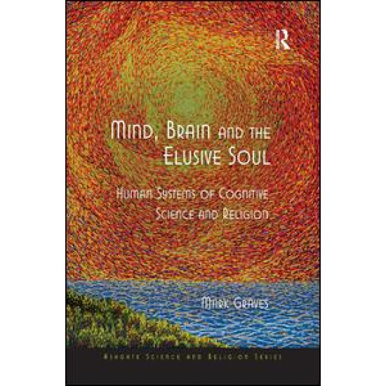 Mind, Brain and the Elusive Soul