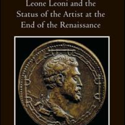 Leone Leoni and the Status of the Artist at the End of the Renaissance