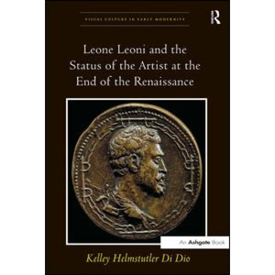 Leone Leoni and the Status of the Artist at the End of the Renaissance