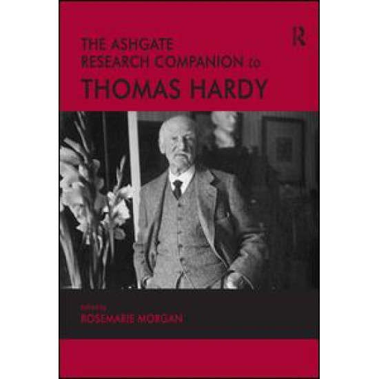 The Ashgate Research Companion to Thomas Hardy The Ashgate Research Companion to Thomas Hardy