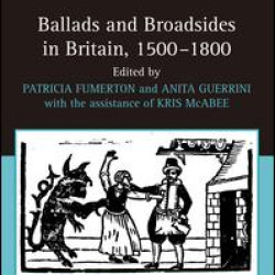 Ballads and Broadsides in Britain, 1500-1800
