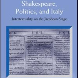 Shakespeare, Politics, and Italy Shakespeare, Politics, and Italy