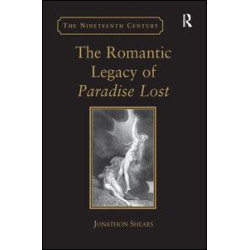 The Romantic Legacy of Paradise Lost The Romantic Legacy of Paradise Lost