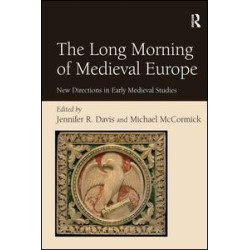 The Long Morning of Medieval Europe The Long Morning of Medieval Europe