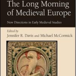 The Long Morning of Medieval Europe