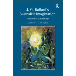 J.G. Ballard's Surrealist Imagination J.G. Ballard's Surrealist Imagination