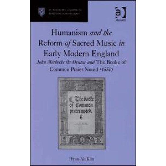 Humanism and the Reform of Sacred Music in Early Modern England