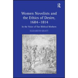 Women Novelists and the Ethics of Desire, 1684–1814