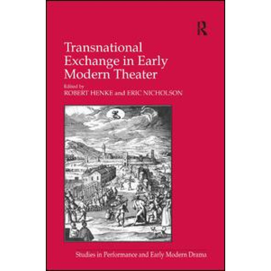 Transnational Exchange in Early Modern Theater Transnational Exchange in Early Modern Theater