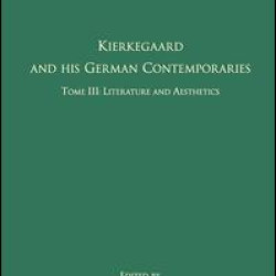 Volume 6, Tome III: Kierkegaard and His German Contemporaries - Literature and Aesthetics