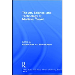 The Art, Science, and Technology of Medieval Travel The Art, Science, and Technology of Medieval Travel