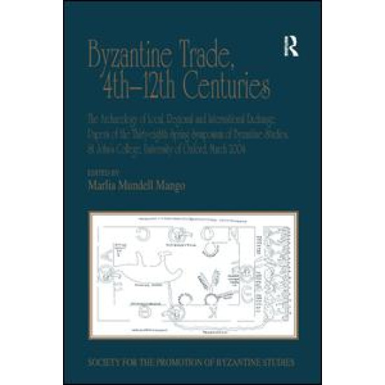 Byzantine Trade, 4th-12th Centuries Byzantine Trade, 4th-12th Centuries