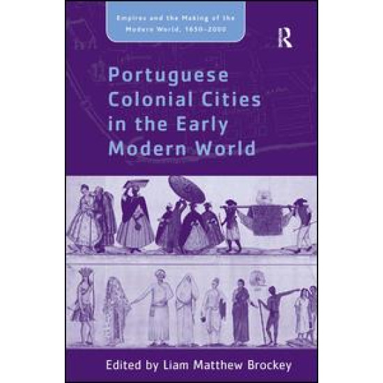 Portuguese Colonial Cities in the Early Modern World