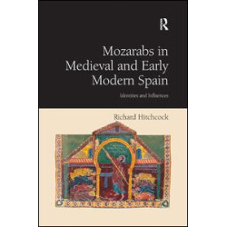 Mozarabs in Medieval and Early Modern Spain Mozarabs in Medieval and Early Modern Spain