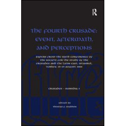 The Fourth Crusade: Event, Aftermath, and Perceptions