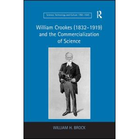 William Crookes (1832–1919) and the Commercialization of Science