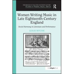 Women Writing Music in Late Eighteenth-Century England Women Writing Music in Late Eighteenth-Century England