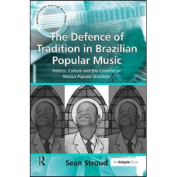 The Defence of Tradition in Brazilian Popular Music The Defence of Tradition in Brazilian Popular Music