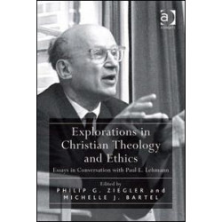 Explorations in Christian Theology and Ethics Explorations in Christian Theology and Ethics